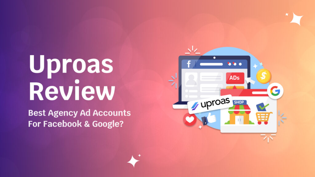 Uproas Review: Can It Scale Your Facebook and Google Ads in 2026?